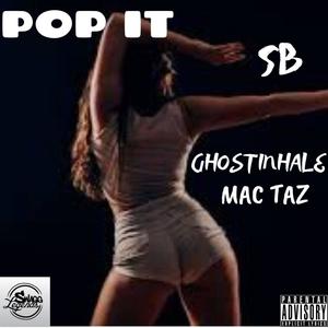 Pop It (feat. Ghostinhale & Mac Taz) (Explicit)