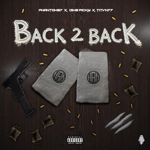 Back 2 Back (feat. Dimepicky & TITVN77) [Explicit]