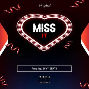 MISS IT (Explicit)