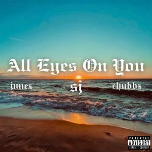 4LL 3YE5 0N YOU (feat. JUNEZ & CHUBBZ) (Explicit)