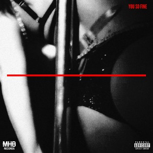 You so Fine (Explicit)