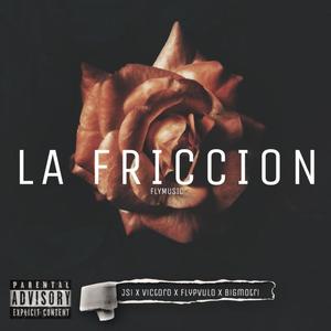 La Friccion(feat. Victoro, Flypvulo & BigMotri) (Explicit)