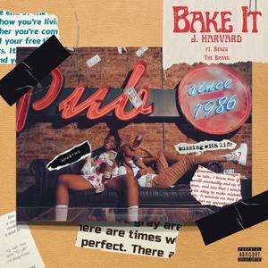 Bake It (feat. Benzo The Brand) [Explicit]