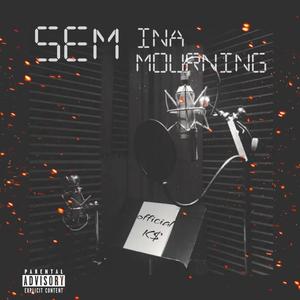 SEM INA MOURNING (Explicit)