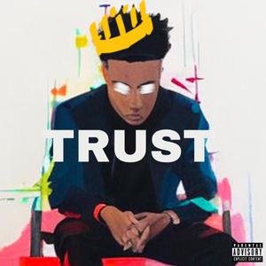 Trust (feat. Chrissy Kay & B Suave) (Explicit)