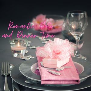 Romantic Date and Dinner Time