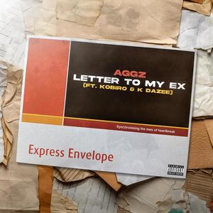 Letter To My Ex (feat. Kobiro & K Dazee) [Explicit]