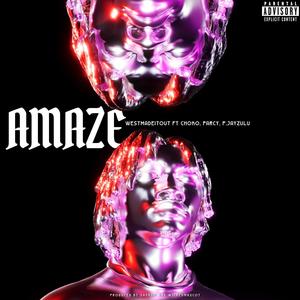 Amaze (feat. Dreambaby, Parcy & P.jayZulu) [Explicit]