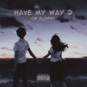 Have My Way 2 (Explicit)