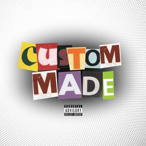 Custom Made (Explicit)