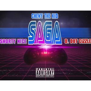 SAGA (feat. ShortyNice & D. Dot Cizzle) [Explicit]