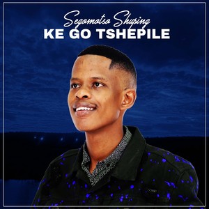 Ke Go Tshepile