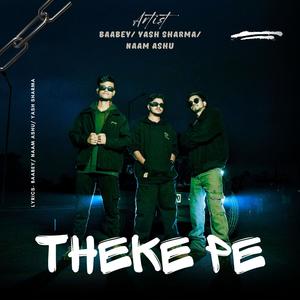 Theke Pe (feat. Naam Ashu & Yash Sharma)