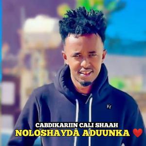 Noloshayda Aduunka (feat. Cabdikariin Cali Shaah)