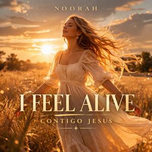 I FEEL ALIVE, CONTIGO JESUS (Special Version)