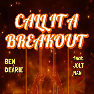 Call It A Breakout (feat. Jolt Man)