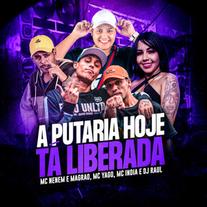 A Putaria Hoje Tá Liberada (Explicit)