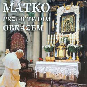 Matko, przed Twoim obrazem