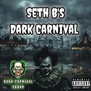 Seth B's Dark Carnival (Explicit)