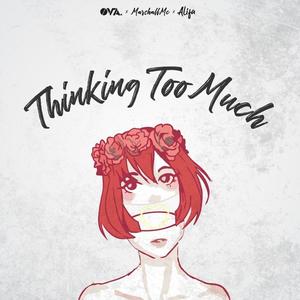 Thinking Too Much