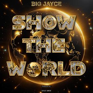 Show The World (Explicit)