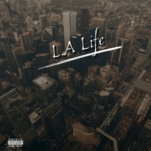 L.A Life (Explicit)