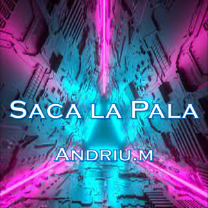 Saca La Pala (Explicit)