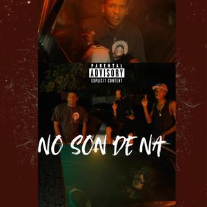 No Son De Na (feat. Zenddy) [Explicit]