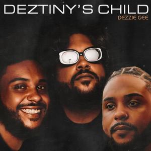DEZTINY'S CHILD (Explicit)