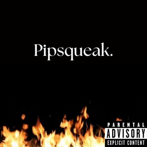 Pipsqueak (Explicit)