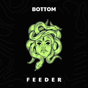 Bottom Feeder (Explicit)