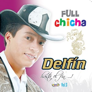 Hasta el Fin: Full Chicha, Vol. 5