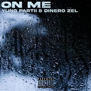 On Me (feat. Dinero Zel) [Explicit]