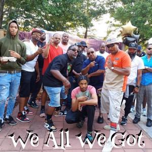 We All We Got (Explicit)