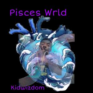 Pisces Wrld (Explicit)