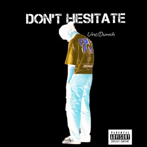 Don't Hesitate (Explicit)
