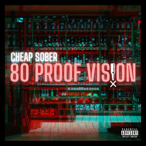 80 Proof Vision (Explicit)