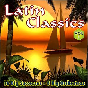 Latin Classics Vol.1 16 Big Successes 8 Big Orchestras