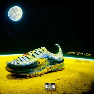 Since You Left (Explicit)