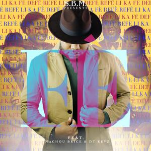 FÈ (feat. Nachou Brice & DT Keyz)