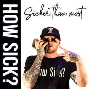 How Sick (Explicit)