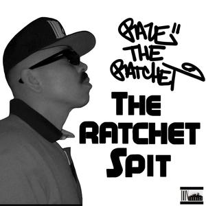 The Ratchet Spit (Explicit)