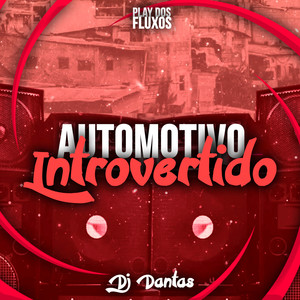 Automotivo Introvertido (Explicit)