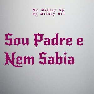 Sou Padre e Nem Sabia (Explicit)