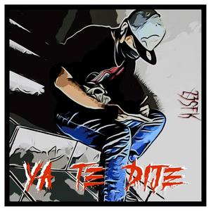 Ya Te Dije (Explicit)