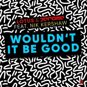 Wouldn't It Be Good