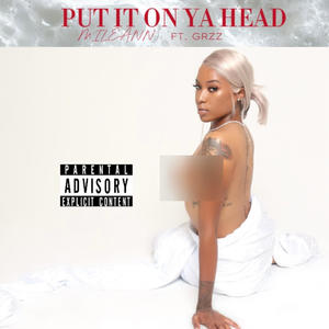 PUT IT ON YA HEAD (feat. Grzz) (Explicit)