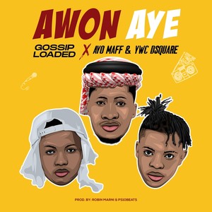 Awon Aye (feat. Ayo Maff & Ywc Dsquare)