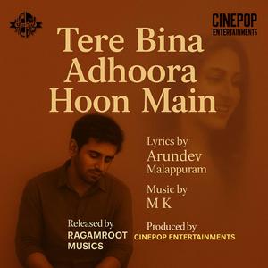 Tere bina adhoora hoon main (feat. Mahesh Madhavaraj) (Mahesh Madhavaraj Remix)