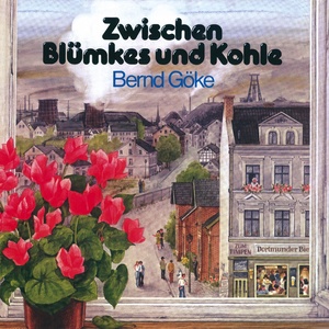 Zwischen Blümkes und Kohle (Lieder aus dem Ruhrpott)